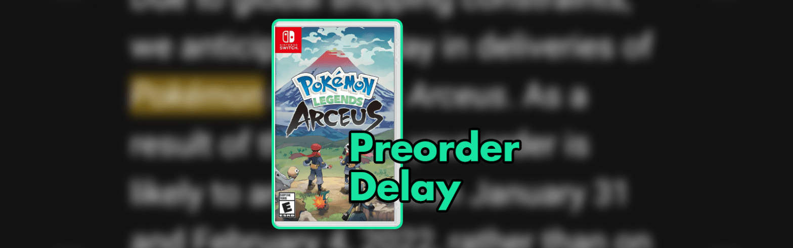 PokePatch Pokemon Legends Arceus preorder delay